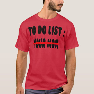 Aufgabenliste deiner Mutter T-Shirt