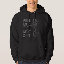 Aufgebaut auf der Nachtschicht Hoodie