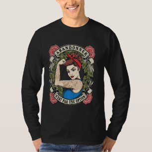 Aufgeben ist keine Option starke weibliche Macht T-Shirt