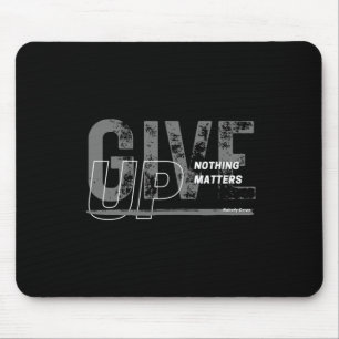 Aufgeben - Nichts ist aufkleber Mousepad