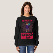 Aufgewachsen auf Gangsta Rap Spaß Sweatshirt (Vorne ganz)