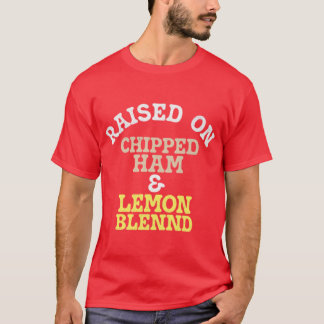 Aufgewachsen auf gepeitschten Ham & Lemon Blennd T-Shirt