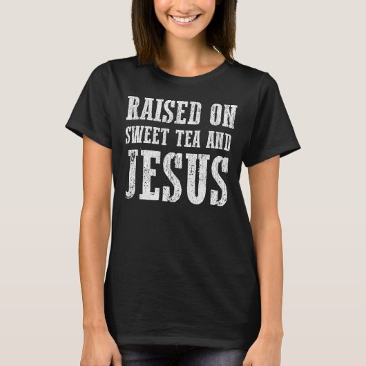 Aufgewachsen auf süßem Tee und Jesus südlichem Mäd (Vorderseite)