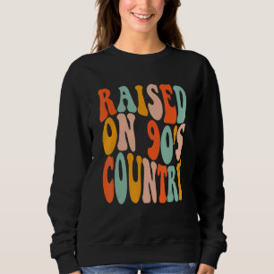 Aufgewachsen mit Country-Musik Groovy Vibes Vintag Sweatshirt