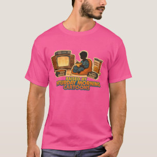 Aufgewachsen von Samstagmorgen-Cartoons T-Shirt