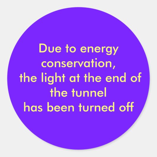 Aufgrund der Energieeinsparung, das Licht am.. Runder Aufkleber (Vorderseite)