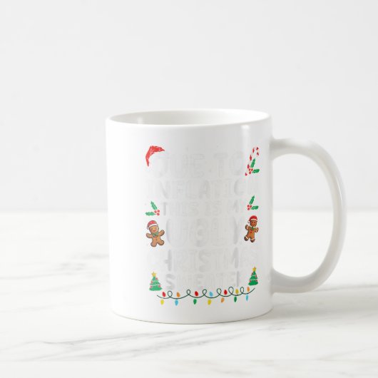 Aufgrund der Inflation hässliche Weihnachtssüßer F Kaffeetasse (Rechts)