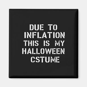 Aufgrund der Inflation ist das mein Halloween-Kost Magnet