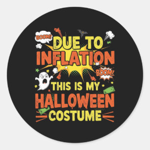 Aufgrund der Inflation ist das mein Halloween-Kost Runder Aufkleber