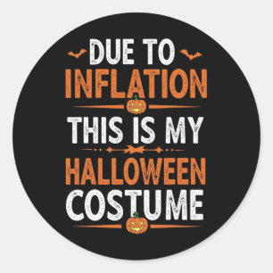 Aufgrund der Inflation ist das mein Halloween-Kost Runder Aufkleber