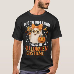 Aufgrund der Inflation ist das mein Halloween-Kost T-Shirt