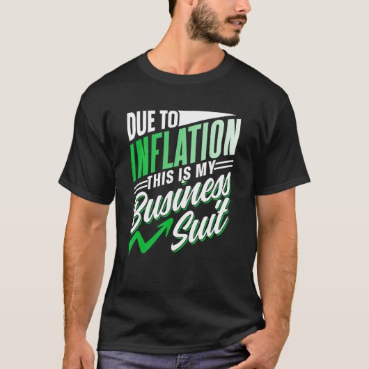 Aufgrund der Inflation ist dies mein Anzug Sarcast T-Shirt (Vorderseite)