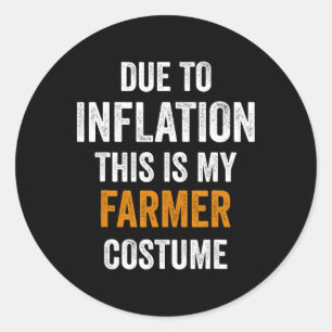 Aufgrund der Inflation ist dies mein Bauer Kostümh Runder Aufkleber