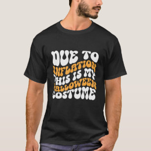 Aufgrund der Inflation ist dies mein Halloween-Kos T-Shirt