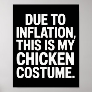 Aufgrund der Inflation ist dies mein Hühnerkostüm Poster