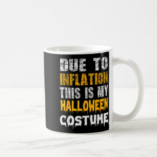 Aufgrund der Inflation ist dies mein lustiger Hall Kaffeetasse