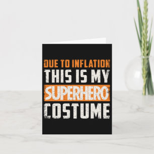 Aufgrund der Inflation ist dies mein Superheld-Kos Karte
