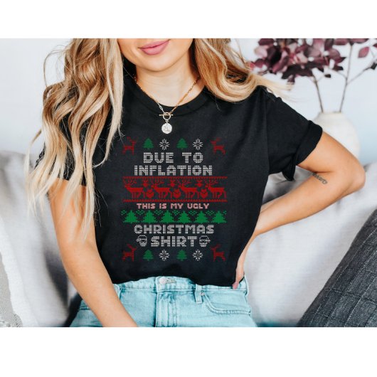 Aufgrund der Inflation ist dies mein Ugly Christma T-Shirt