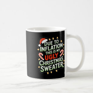 Aufgrund der Inflation lustige hässliche Weihnacht Kaffeetasse