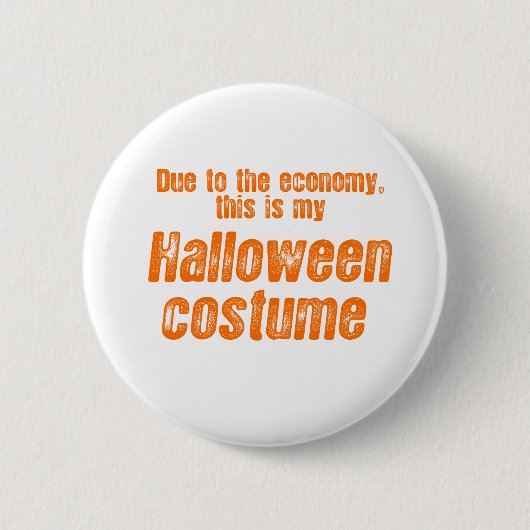 AUFGRUND DER WIRTSCHAFT SIND DAS MEINE HALLOWEEN K BUTTON (Vorderseite)