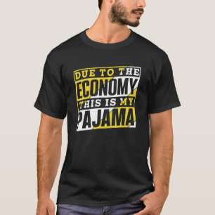 Aufgrund der Wirtschaftslage ist dies mein Öko in T-Shirt