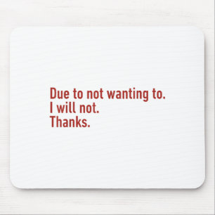 Aufgrund dessen, dass ich nicht will, werde ich ni mousepad