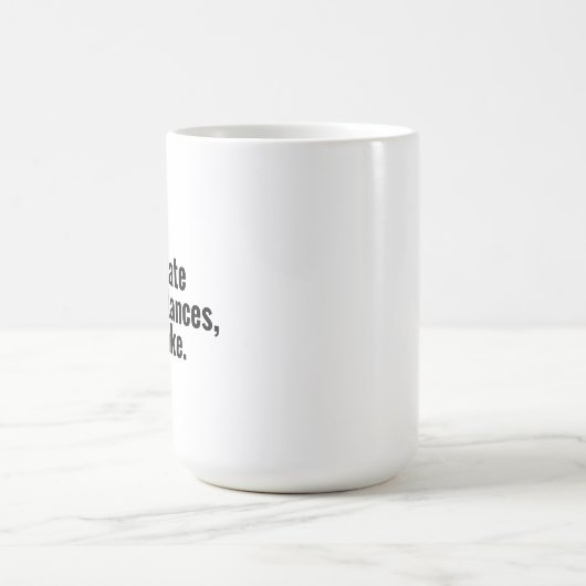 Aufgrund unglücklicher Umstände bin ich wach Text Kaffeetasse (Mittel)