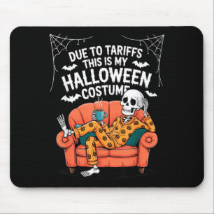 Aufgrund von Zöllen ist das ein Halloween-Kostüm L Mousepad
