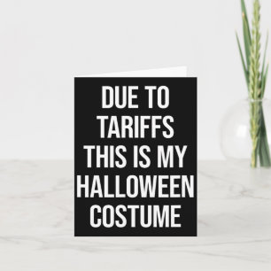 Aufgrund von Zöllen ist das mein Halloween-Kostüm Karte