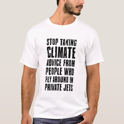 AUFHÖREN, KLIMASCHINENRAT VON MENSCHEN ZU NEHMEN,  T-Shirt (Vorderseite)