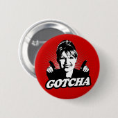 Aufkleber Sarahs Palin Gotcha Button (Vorne & Hinten)