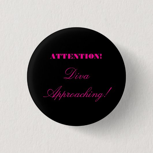 "Aufmerksamkeit! Diva-Nähern! " Button (Vorderseite)