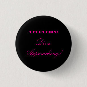 "Aufmerksamkeit! Diva-Nähern! " Button