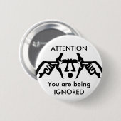 AUFMERKSAMKEIT: Sie sind IGNORIERTER Knopf Button (Vorne & Hinten)