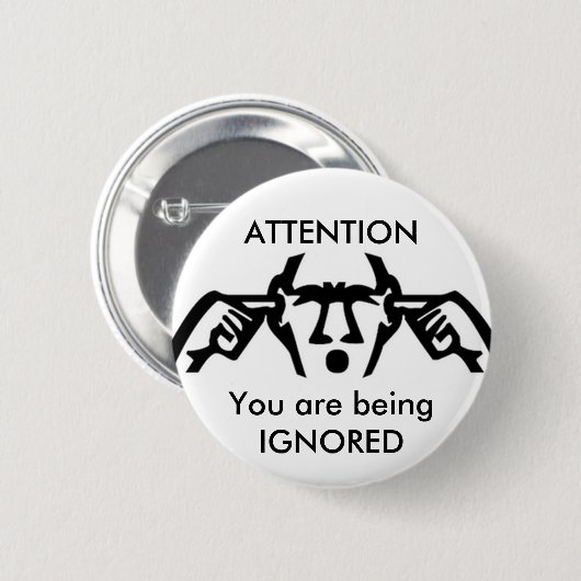 AUFMERKSAMKEIT: Sie sind IGNORIERTER Knopf Button (Vorne & Hinten)