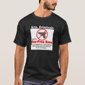 Aufmerksamkeit. Verbrecher: Gewehr-FREIE Zone! T-Shirt (Vorderseite)