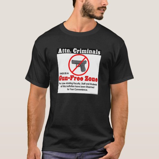 Aufmerksamkeit. Verbrecher: Gewehr-FREIE Zone! T-Shirt (Vorderseite)