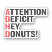 Aufmerksamkeitsdefizit Hey Donuts Adhd Neurodivers Aufkleber (Vorderseite)