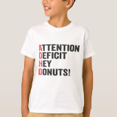 Aufmerksamkeitsdefizit Hey Donuts Adhd Neurodivers T-Shirt (Vorderseite)