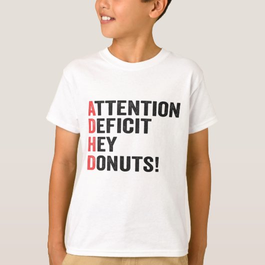 Aufmerksamkeitsdefizit Hey Donuts Adhd Neurodivers T-Shirt (Vorderseite)