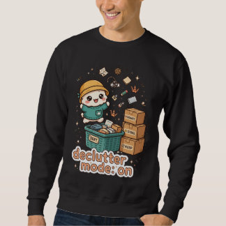 Aufräum-Modus Ein Lustiges Organisations-Sweatshir Sweatshirt