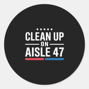 Aufräumen in Gang 47 Absetzen 47 Anti-Trump Präsid Runder Aufkleber
