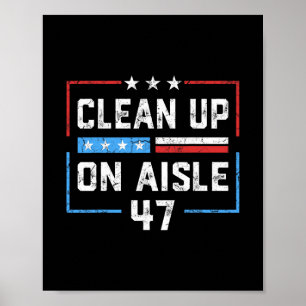 Aufräumen in Gang 47 Anklage 47 Anti Trump Präside Poster
