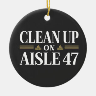 Aufräumen in Gang 47 Anti Trump Humor Keramik Ornament