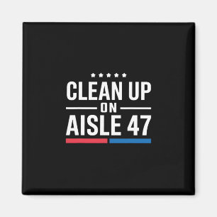 Aufräumen in Gang 47 Impeach 47 Anti Trump Präside Magnet