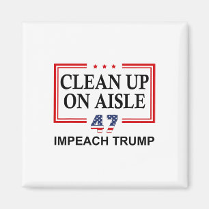 Aufräumen in Gang 47 Impeach Trump 86 47 Anti Trum Magnet