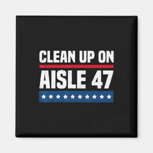 Aufräumen in Gang 47 Wählt 47 ab Anti-Trump Präsid Magnet