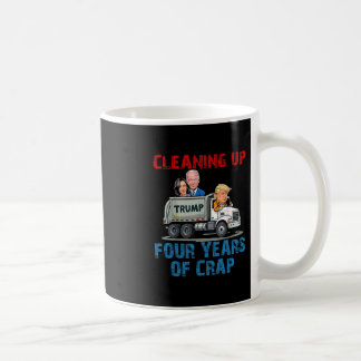 Aufräumen von vier Jahren Scheiße Lustiges Trump-G Kaffeetasse