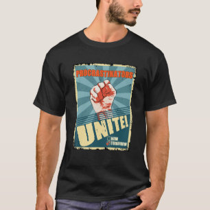 Aufschieber vereint Tomorrow Aufschub Stu T-Shirt