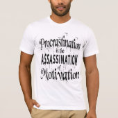 Aufschub ist die Ermordung von Motivation T-Shirt (Vorderseite)